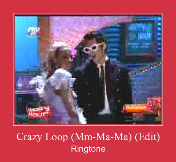 Crazy Loop (Mm-Ma-Ma) (Edit) Ringtone atsisiųsti nemokamai