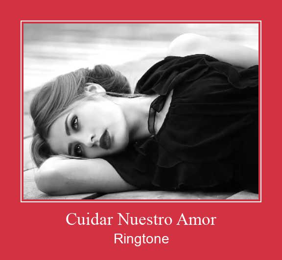 Cuidar Nuestro Amor ดาวน์โหลดริงโทนฟรี