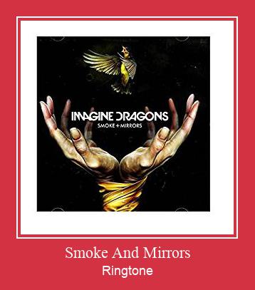 Smoke And Mirrors ರಿಂಗ್ಟೋನ್ ಡೌನ್ಲೋಡ್ ಉಚಿತ