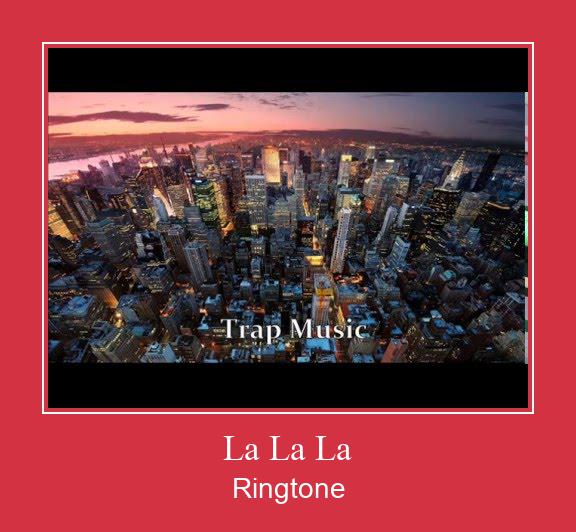 La La La Ringtone Download pulsuz