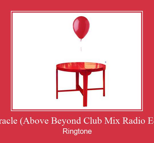 Miracle (Above Beyond Club Mix Radio Edit) Рингтоне Бесплатно бесплатно