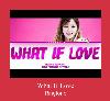 What If Love melodija