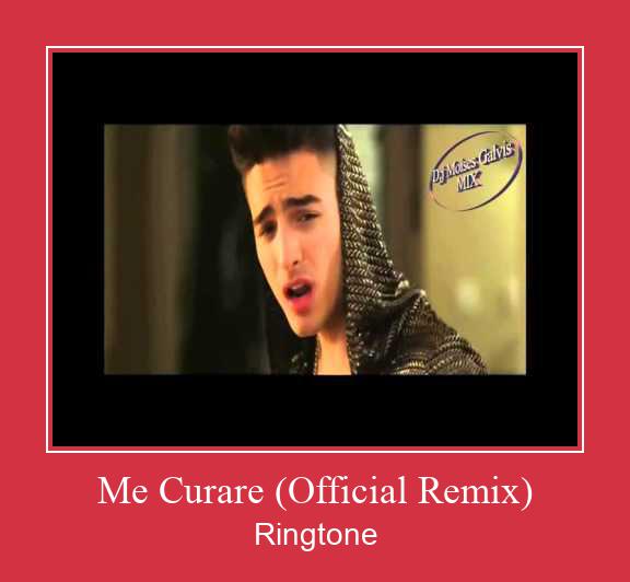 Me Curare (Official Remix) Ringtone Download Besplatno