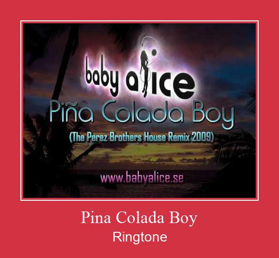 Pina Colada Boy Ringtone Download Proste.