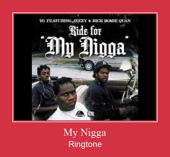My Nigga Ringtone Download Proste.