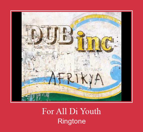 For All Di Youth Téléchargement de sonnerie GRATUIT