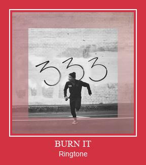 BURN IT Ringtone Download Free