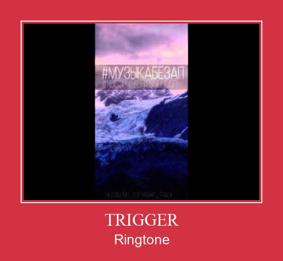 TRIGGER Ringtone Download pulsuz