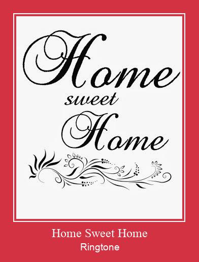 Home Sweet Home ரிங்டோன் பதிவிறக்க இலவச