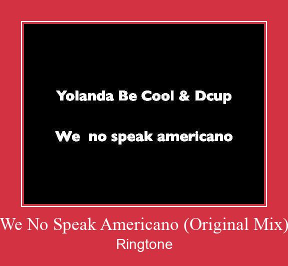 We No Speak Americano (Original Mix) Suoneria Download gratuito.