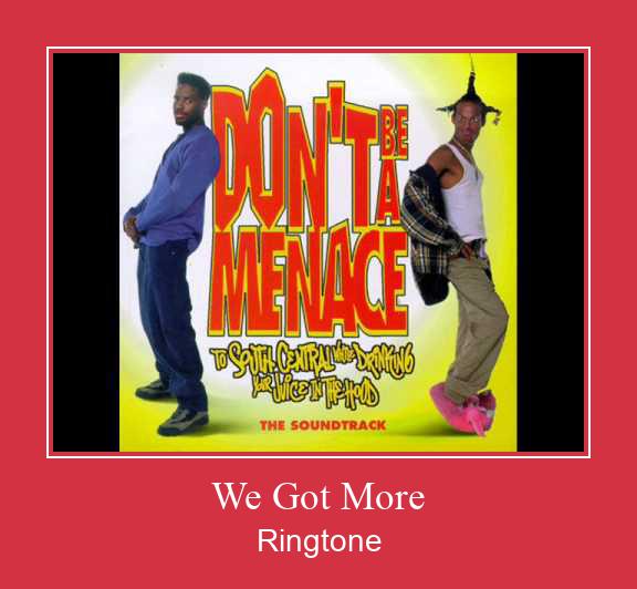 We Got More Ringtone atsisiųsti nemokamai