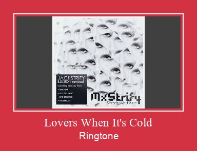 Lovers When It's Cold Рингтон Скачать бесплатно