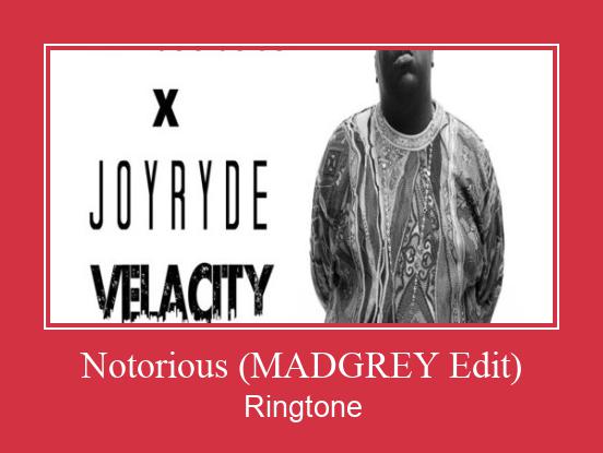Notorious (MADGREY Edit) रिंगटोन मुफ्त डाउनलोड करें
