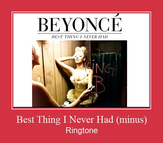 Best Thing I Never Had (minus) 벨소리 다운로드 무료