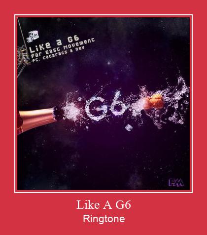 Like A G6 Ringtone Download Besplatno