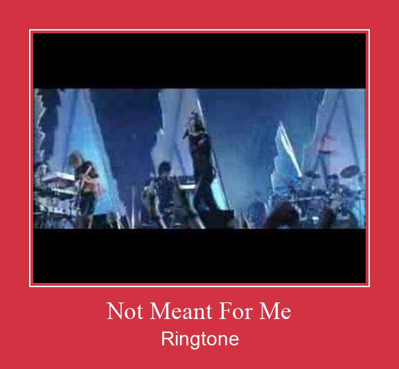 Not Meant For Me צלצול הורד חינם
