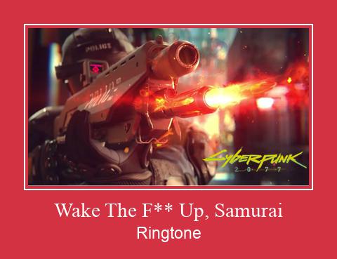 Wake The F** Up, Samurai Ringtone Download Besplatno