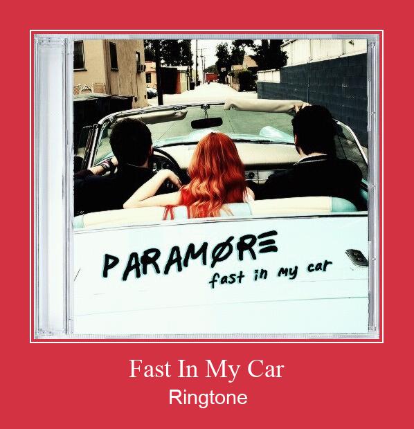Fast In My Car ดาวน์โหลดริงโทนฟรี