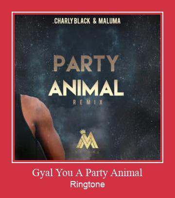 Gyal You A Party Animal రింగ్టోన్ ఉచితంగా డౌన్లోడ్ చేసుకోండి