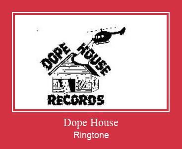 Dope House Ringtone Muat turun percuma.