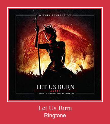Let Us Burn Ringtone Download Besplatno