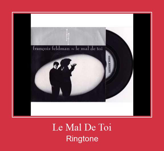 Le Mal De Toi Ringtone Download Free