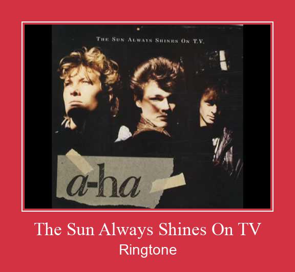 The Sun Always Shines On TV 着信音を無料でダウンロード