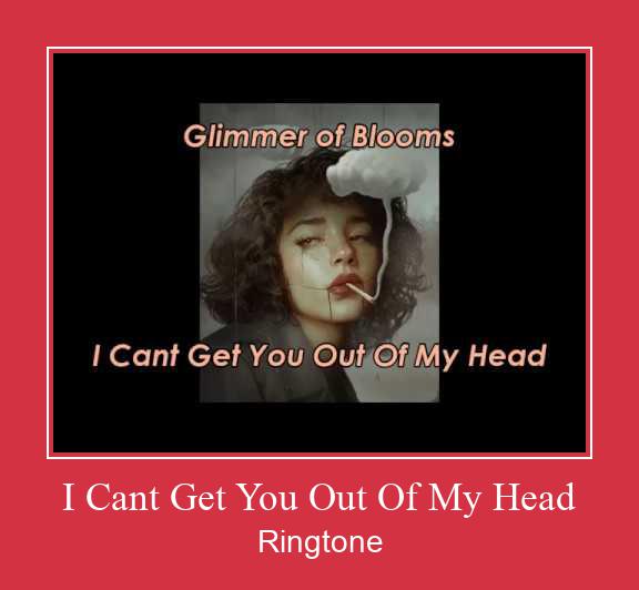 I Cant Get You Out Of My Head Ringtone atsisiųsti nemokamai
