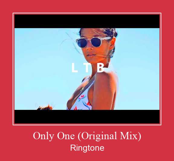 Only One (Original Mix) Ringtone allalaadimine tasuta