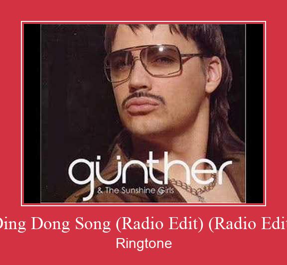 Ding Dong Song (Radio Edit) (Radio Edit) Zvonenie Download Free