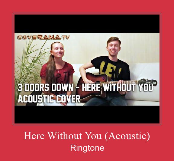 Here Without You (Acoustic) Ringtone Download Free