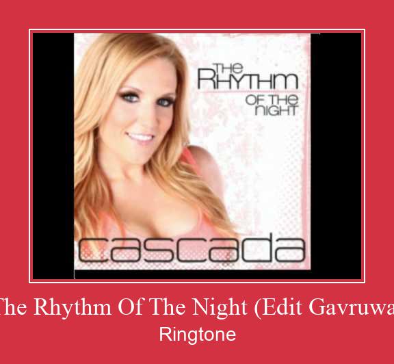 The Rhythm Of The Night (Edit Gavruwa) Ringtone atsisiųsti nemokamai
