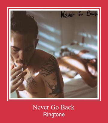 Never Go Back Ringtone Download Free
