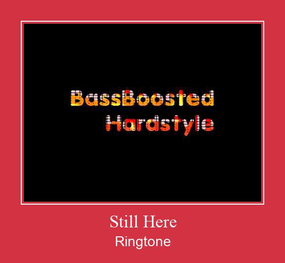 Still Here Ringetone Download GRATIS.