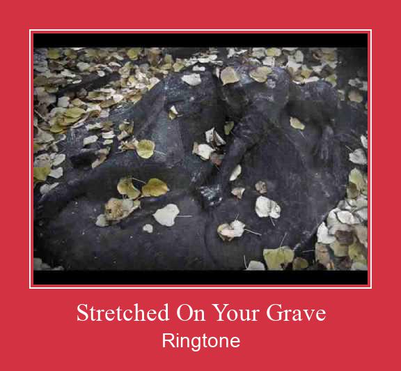 Stretched On Your Grave Ringtone Download Free