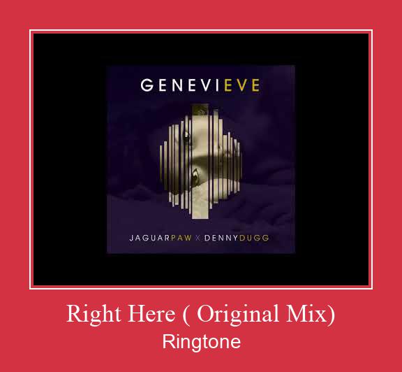 Right Here ( Original Mix) Ringtone Download Free