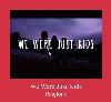 We Were Just Kids آهنگ زنگ