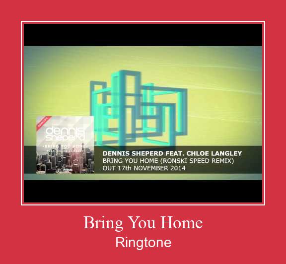 Bring You Home Ringtone atsisiųsti nemokamai