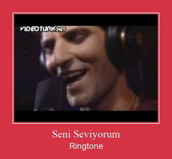 Seni Seviyorum Ringetone Download GRATIS.