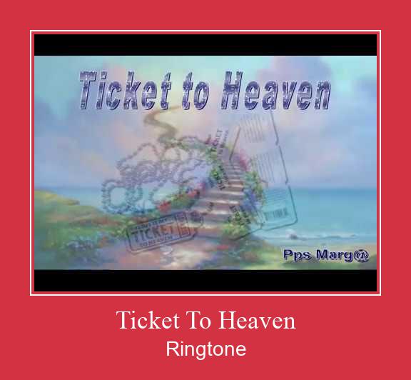 Ticket To Heaven Ringtone Download Besplatno