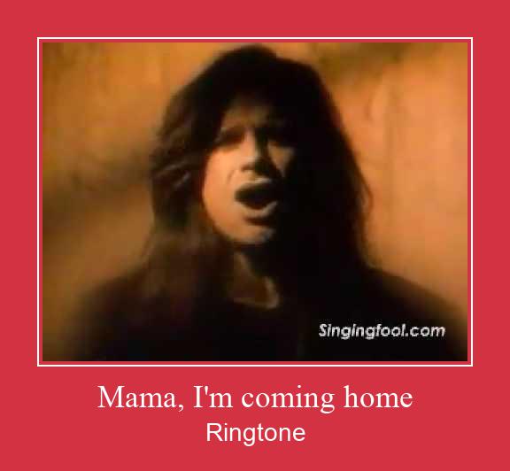 Mama, I'm Coming Home  Ringtone Download Proste.