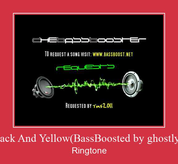 Black And Yellow(BassBoosted By Ghostlya) Klingelton kostenlos downloaden.