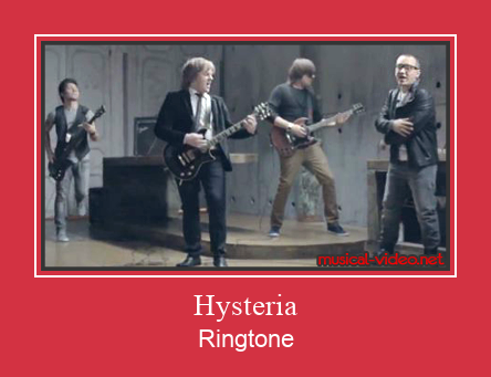 Hysteria  ರಿಂಗ್ಟೋನ್ ಡೌನ್ಲೋಡ್ ಉಚಿತ