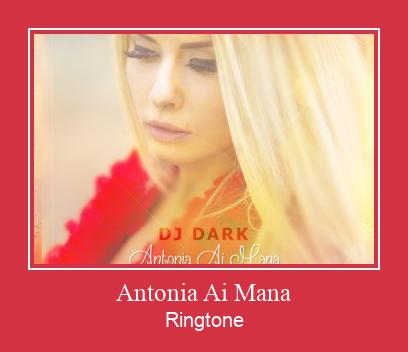 Antonia Ai Mana Ringtone Download Besplatno