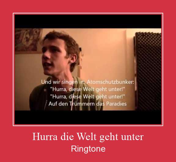 Hurra Die Welt Geht Unter Ringtone Download Free