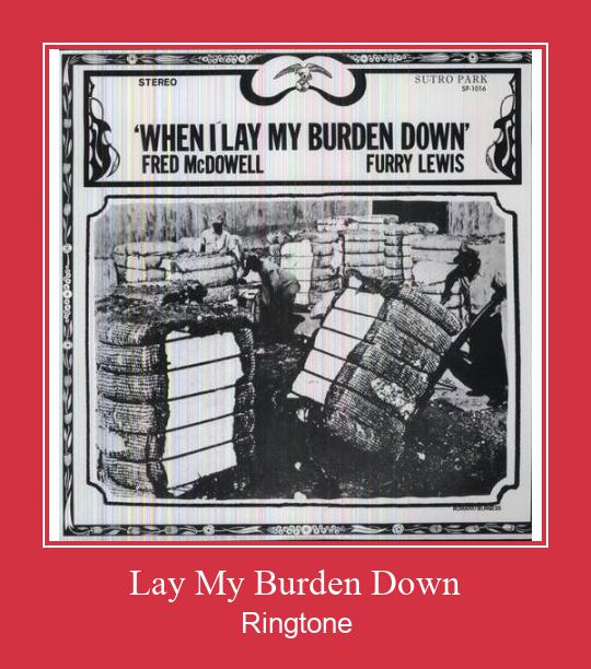 Lay My Burden Down रिंगटोन मुफ्त डाउनलोड करें