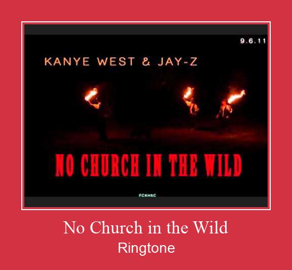 No Church In The Wild రింగ్టోన్ ఉచితంగా డౌన్లోడ్ చేసుకోండి