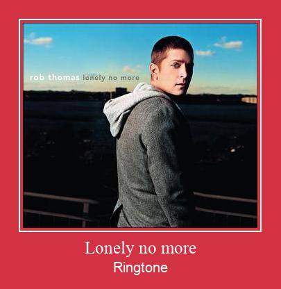 Lonely No More Ringtone atsisiųsti nemokamai