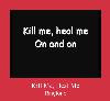 Kill Me, Heal Me рингтон