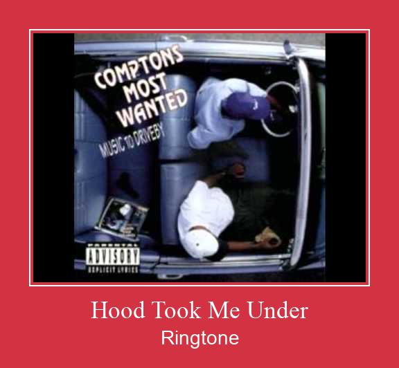 Hood Took Me Under Ringtone Download Free